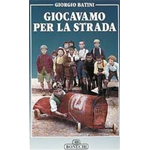 Original Italian ITA Book - Giocavamo per la strada - Giorgio Batini