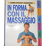 Original Italian ITA Book - In forma con il massaggio. Rilassarsi, tonificarsi e stare bene - Mario Cassar - De agostini